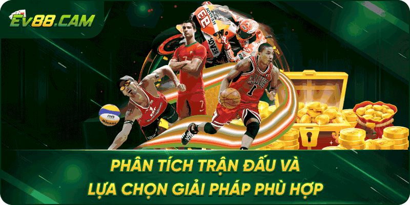 Phân tích trận đấu và lựa chọn giải pháp phù hợp tránh thua cá độ bóng đá